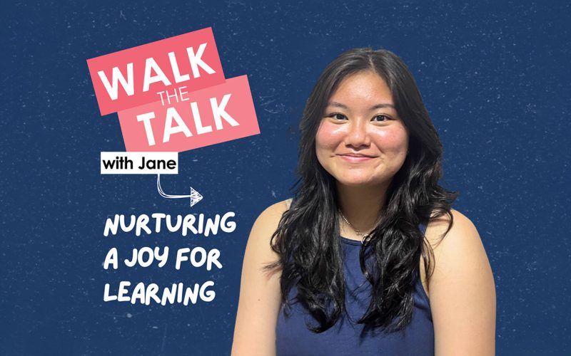 Walk the Talk and Nurture a Joy for Learning with Jane